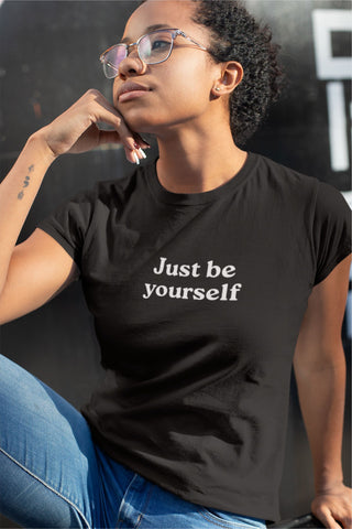 just be yourself t-shirt