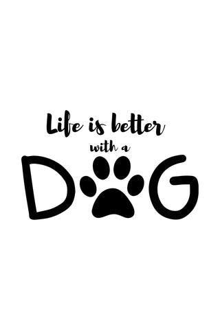 life is better with a dog t-shirt